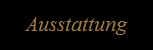 Ausstattung